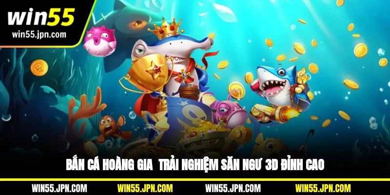 ban-ca-hoang-gia-trai-nghiem-san-ngu-3d-dinh-cao