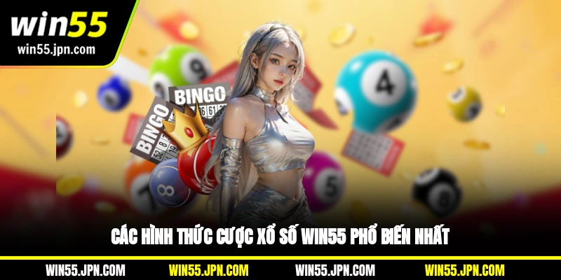 Các hình thức cược xổ số Win55 phổ biến nhất