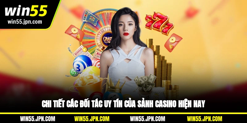 chi-tiet-cac-doi-tac-uy-tin-cua-sanh-casino-win55