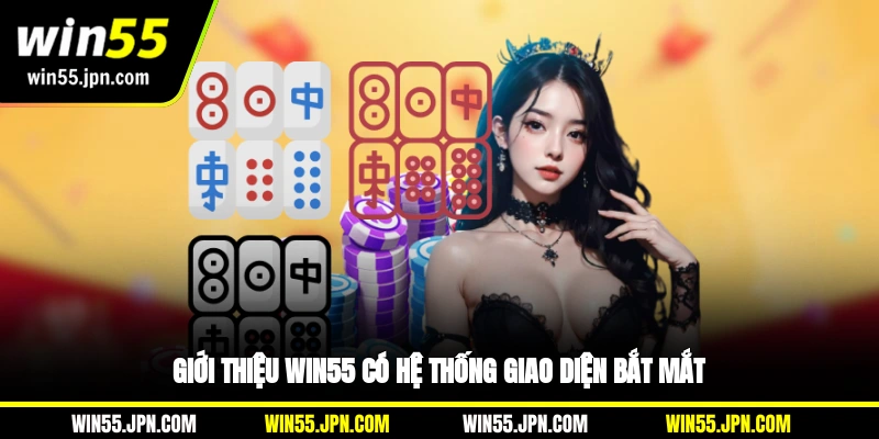 Giới thiệu WIN55 có hệ thống giao diện bắt mắt
