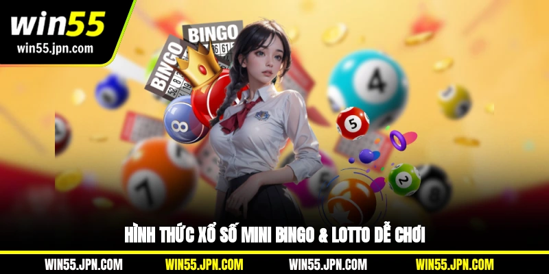 hinh-thuc-xo-so-win55-mini-bingo-lotto-de-choi