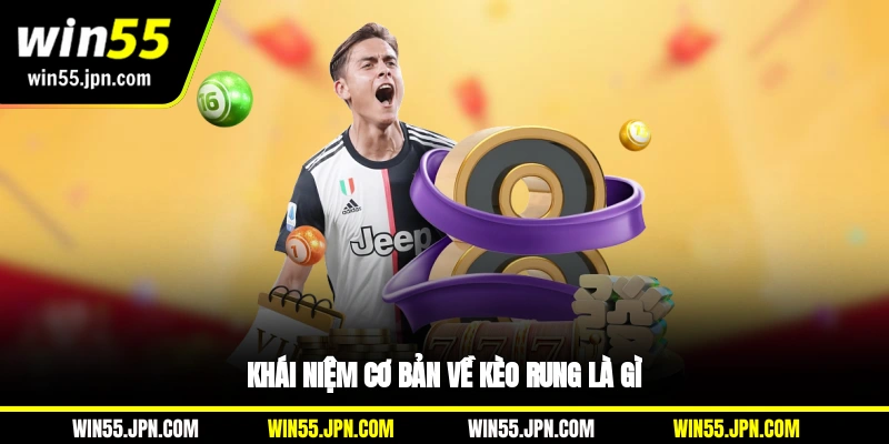 khai-niem-co-ban-ve-keo-rung-la-gi-tai-win55