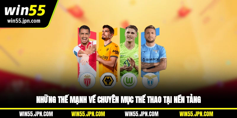 Những thế mạnh về chuyên mục thể thao Win55 tại nền tảng