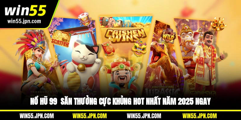 no-hu-99-san-thuong-cuc-khung-hot-nhat-nam-2025-ngay