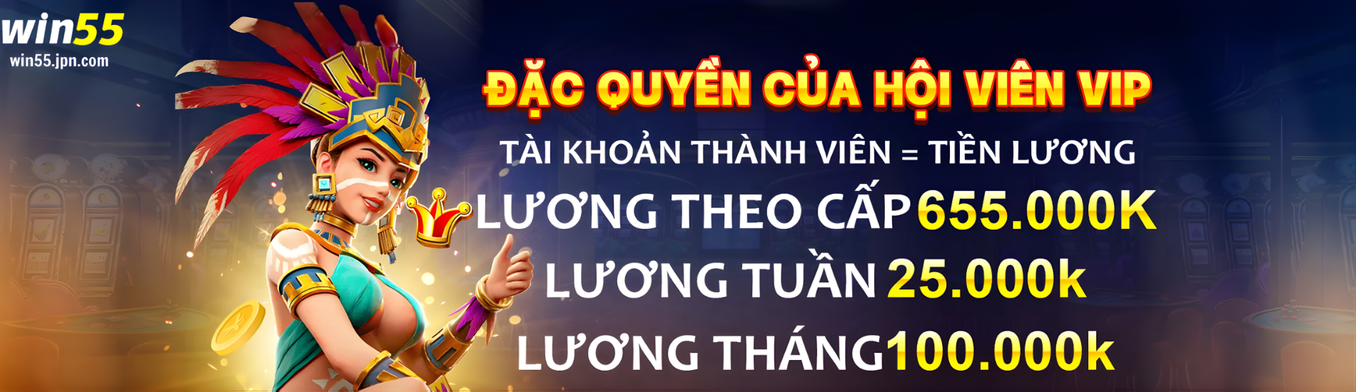 win55-dac-quyen-cua-hoi-vien-vip